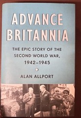 Advance Britannia: The Epic Story of the Second World War, 1942-1945 [Hardback]