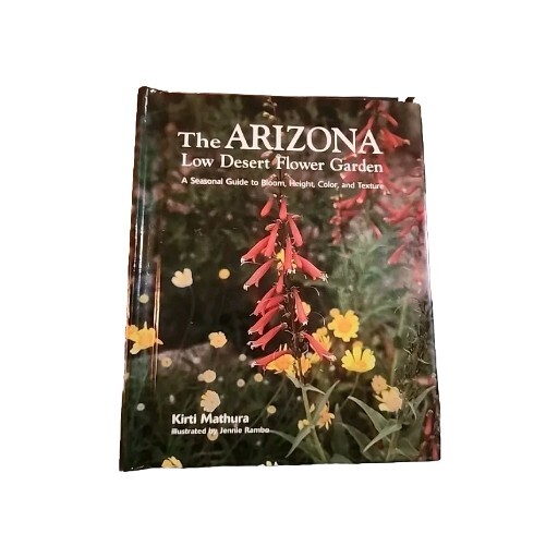 The Arizona Low Desert Flower Garden by Kirti Mathura 2007 HB Spiral Bound