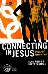 Connecting in Jesus, Participant’s Guide: 6 Small Group Sessions on Fellowship (