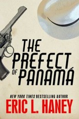 The Prefect of Panama; The Agency, – 9781682616123, hardcover, Eric L Haney, new