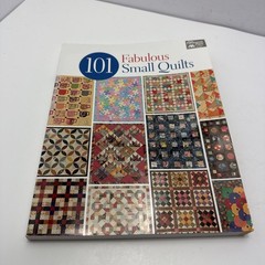 101 Fabulous Small Quilts by That Patchwork Place