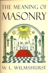 The Meaning of Masonry – Hardcover By W L Wilmshurst – GOOD