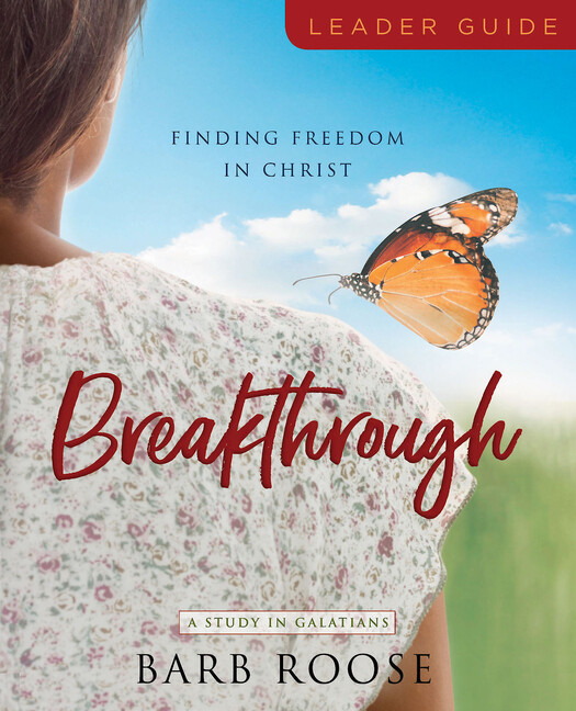 Breakthrough – Women’s Bible Study Leader Guide: Finding Freedom In Christ