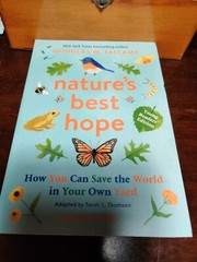 Nature’s Best Hope How you can save the World on your own yard, Young Reader ARC