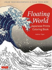 Floating World Japanese Prints Coloring Book : Color Your Masterpiece & Clear…