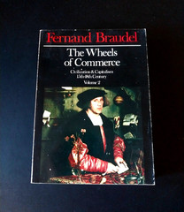 Fernand Braudel – The Wheels of Commerce (Civilization & Capitalism: 15Th-18th