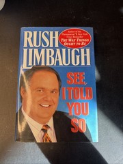See, I Told You So by Rush H. Limbaugh III (1993, Hardcover)