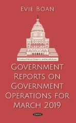 Government Reports on Government Operations for March 2019, Hardcover by Boan…