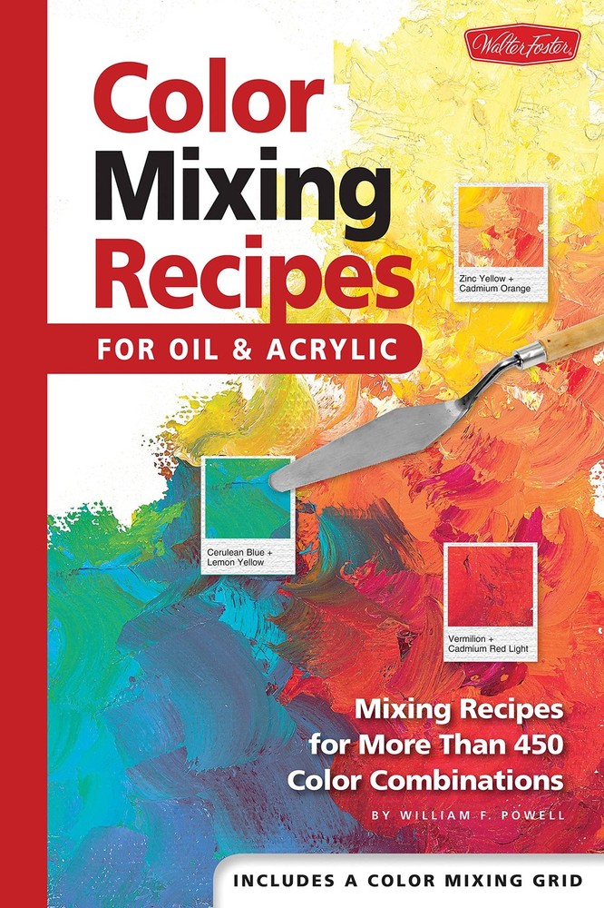 Color Mixing Recipes for Oil & Acrylic: Mixing recipes for more than 450 col…