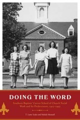 Doing the Word: Southern Baptists’ Carver School of Church Social Work and Its