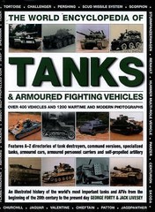 The World Encyclopedia of Tanks & Armoured Fighting Vehicles: Over 400 Vehicles