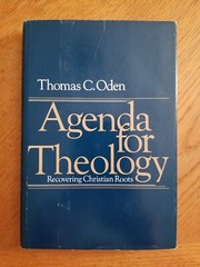 Agenda For Theology: Recovering Christian Roots, Thomas C. Oden
