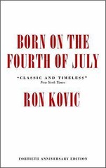 Born on the Fourth of July: 40th Anniversary Edition, Kovic, Ron, Very Good Book