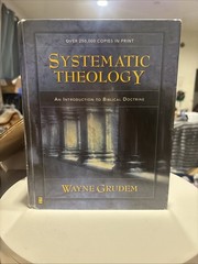 Systematic Theology : An Introduction to Biblical Doctrine by Wayne A. Grudem