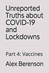 Unreported Truths About Covid-19 and Lockdowns: Part 4: Vaccines – GOOD