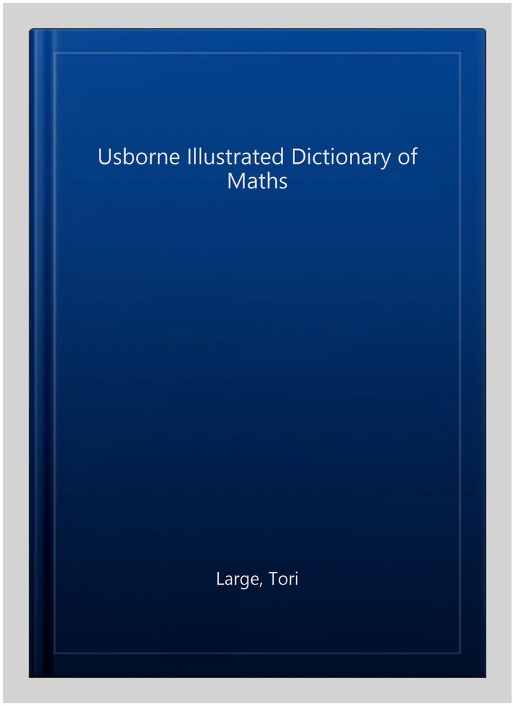 Usborne Illustrated Dictionary of Maths, Paperback by Large, Tori, Like New U…
