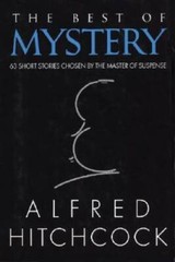 The Best of Mystery: 63 Short Stories Chosen by the Master of Suspense – GOOD