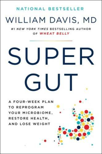 Super Gut: A Four-Week Plan to Reprogram Your Microbiome, Restore Health, – GOOD