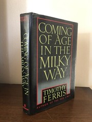 Coming of Age in the Milky Way (1988) Timothy Ferris 1st/1st