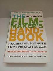 Filmmaker’s Handbook : A Comprehensive Guide for the Digital Age: Fifth Edition