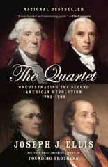 The Quartet: Orchestrating the Second American Revolution, 1783-1789 – VERY GOOD
