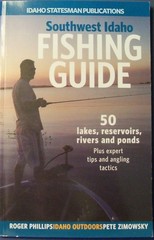 Southwest Idaho Fishing Guide – 50 lakes, reservoirs, rivers and ponds