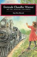 Gertrude Chandler Warner and the Boxcar Children by Ellsworth, Mary Ellen