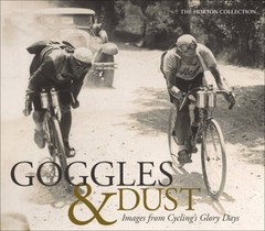 Goggles Dust: Images from Cyclings Glory Days – Hardcover – VERY GOOD