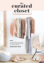 The Curated Closet: A Simple System for Discovering Your Personal Style a – GOOD
