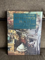 Encyclopedia of Mysterious Places: The Life and Legends of Ancient Sites…