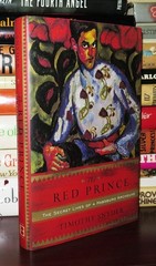 The Red Prince: The Secret Lives of a Habsburg Archduke – Snyder, Timothy – …