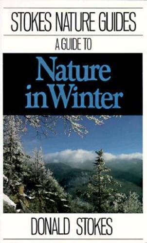 Stokes Guide to Nature in Winter – Paperback By Stokes, Donald – GOOD