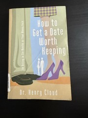 How to Get a Date Worth Keeping by Henry Cloud (2005Paperback)
