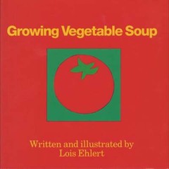 Growing Vegetable Soup by Lois Ehlert: New