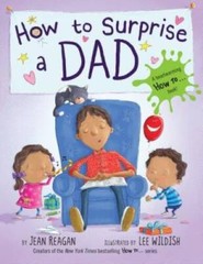 How to Surprise a Dad – Hardcover By Reagan, Jean – GOOD