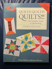 Quilts! Quilts!! Quilts!!!: The Complete Guide to Quiltmaking