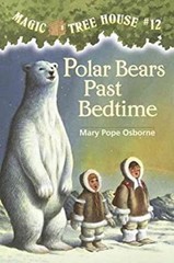 Polar Bears Past Bedtime Magic Tree House, No. 12 Mary Pope Osbor