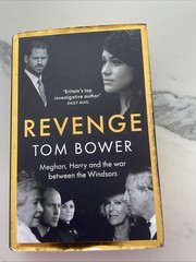 Revenge : Meghan, Harry, and the War Between the Windsors by Tom Bower Hardcover
