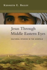 Jesus Through Middle Eastern Eyes: Cultural Studies in the Gospels – GOOD