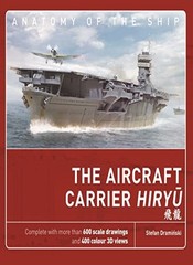 The Aircraft Carrier Hiryu (Anatomy of The Ship), Draminski 9781472840264 New..