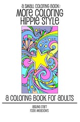 A Small Coloring Book: More Coloring Hippie Style (Hippie Coloring Books) – …