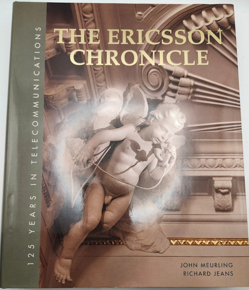 The Ericsson Chronicle: 125 Years in Telecommunications by John Meurling HCDJ