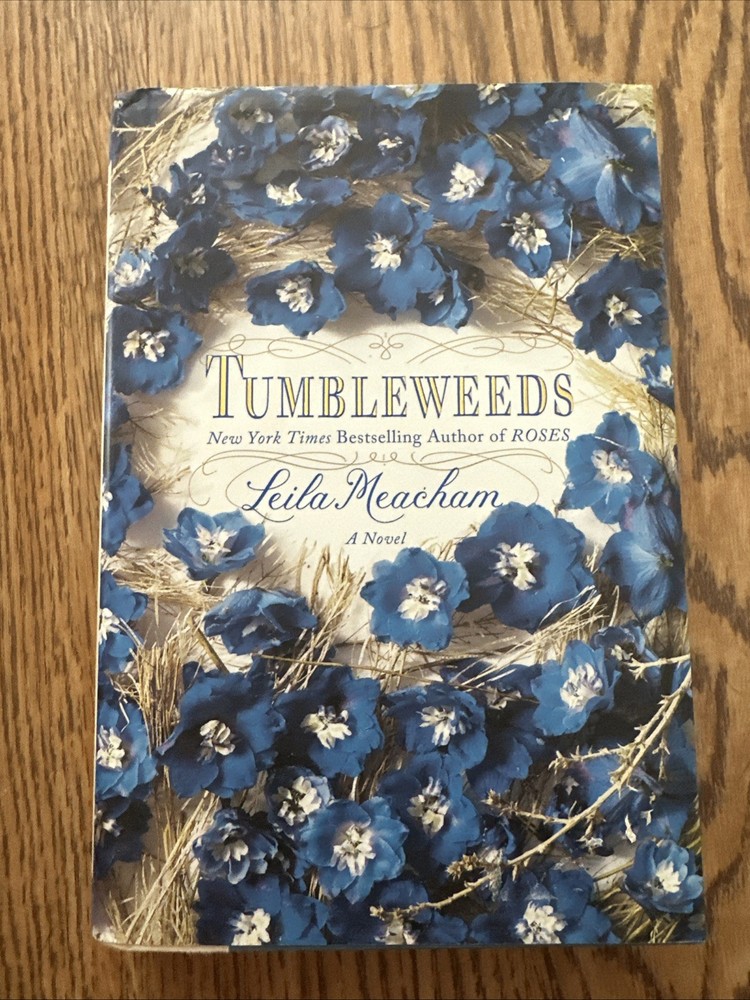 Tumbleweeds: A Novel – Hardcover By Meacham, Leila – VERY GOOD
