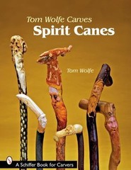 Tom Wolfe Carves Spirit Canes, Wolfe, Tom, Excellent Book