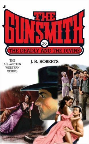 The Deadly and the Divine (The Gunsmith, Book 288) by J. R. Roberts