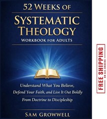 52 Weeks of Systematic Theology Workbook for Adults: What Christians