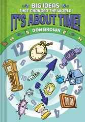 It’s About Time!: Big Ideas That Changed the World #6 (A Nonfiction Graphic …