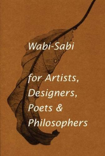 Wabi-Sabi for Artists, Designers, Poets & Philosophers – Paperback – GOOD