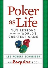 Poker as Life: 101 Lessons from – Paperback, by Schreiber Lee Robert – Very Good