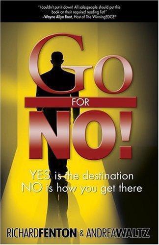 Go for No! : Yes Is the Destination, No Is How You Get There by Andrea Waltz …